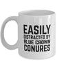 Funny Bird Mug Easily Distracted By Blue Crown Conures Coffee Mug 11oz White