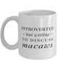 Funny Bird Mug Introverted But Willing To Discuss Macaws Coffee Mug 11oz White