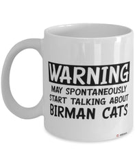 Funny Birman Cat Mug Warning May Spontaneously Start Talking About Birman Cats Coffee Cup White