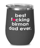 Funny Birman Cat Wine Glass B3st F-cking Birman Dad Ever 12oz Stainless Steel Black