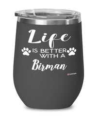 Funny Birman Cat Wine Glass Life Is Better With A Birman 12oz Stainless Steel Black