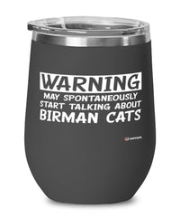 Funny Birman Cat Wine Glass Warning May Spontaneously Start Talking About Birman Cats 12oz Stainless Steel Black