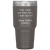 Funny Birthday Fur Father Tumbler First I Stole Your Heart Then I Stole Your Bed Daddy Laser Etched 30oz Stainless Steel Tumbler