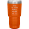 Funny Birthday Tumbler Rude That Youre Younger Than Me But Ok Laser Etched 30oz Stainless Steel Tumbler