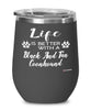 Funny Black And Tan Coonhound Dog Wine Glass Life Is Better With A Black And Tan Coonhound 12oz Stainless Steel
