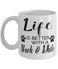 Funny Black And White Cat Mug Life Is Better With A Black And White Coffee Cup 11oz 15oz White