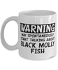 Funny Black Molly Mug Warning May Spontaneously Start Talking About Black Molly Fish Coffee Cup White