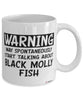 Funny Black Molly Mug Warning May Spontaneously Start Talking About Black Molly Fish Coffee Cup White