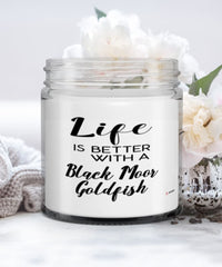 Funny Black Moor Goldfish Candle Life Is Better With A Black Moor Goldfish 9oz Vanilla Scented Candles Soy Wax