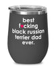 Funny Black Russian Terrier Dog Wine Glass B3st F-cking Black Russian Terrier Dad Ever 12oz Stainless Steel Black