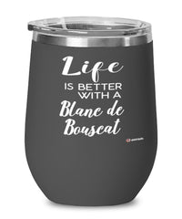 Funny Blanc De Bouscat Rabbit Wine Glass Life Is Better With A Blanc De Bouscat 12oz Stainless Steel Black