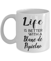 Funny Blanc De Popielno Rabbit Mug Life Is Better With A Blanc De Popielno Coffee Cup 11oz 15oz White
