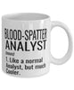 Funny Blood-Spatter Analyst Mug Like A Normal Analyst But Much Cooler Coffee Cup 11oz 15oz White