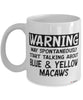 Funny Blue and Yellow Macaw Mug Warning May Spontaneously Start Talking About Blue and Yellow Macaws Coffee Cup White