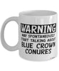 Funny Blue Crown Conure Mug Warning May Spontaneously Start Talking About Blue Crown Conures Coffee Cup White