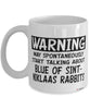 Funny Blue of Sint-Niklaas Rabbit Mug May Spontaneously Start Talking About Blue of Sint-Niklaas Coffee Cup White