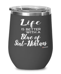 Funny Blue Of Sint-niklaas Rabbit Wine Glass Life Is Better With A Blue Of Sint-niklaas 12oz Stainless Steel Black