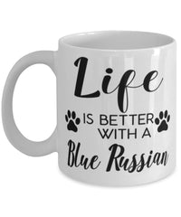 Funny Blue Russian Cat Mug Life Is Better With A Blue Russian Coffee Cup 11oz 15oz White