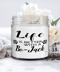 Funny Bo-jack Dog Candle Life Is Better With A Bo-jack 9oz Vanilla Scented Candles Soy Wax