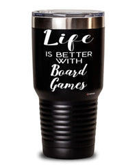 Funny Board Games Tumbler Life Is Better With Board Games 30oz Stainless Steel Black