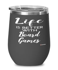 Funny Board Games Wine Glass Life Is Better With Board Games 12oz Stainless Steel Black