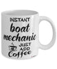 Funny Boat Mechanic Mug Instant Boat Mechanic Just Add Coffee Cup White