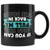 Funny Boating Mug If You Can Read This Pull Me Back In 11oz Black Coffee Mugs