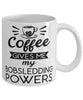Funny Bobsledder Mug Coffee Gives Me My Bobsledding Powers Coffee Cup 11oz 15oz White