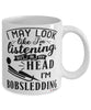 Funny Bobsledder Mug I May Look Like I'm Listening But In My Head I'm Bobsledding Coffee Cup White