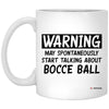 Funny Bocce Ball Mug Gift Warning May Spontaneously Start Talking About Bocce Ball Coffee Cup 11oz White XP8434