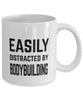 Funny Bodybuilder Mug Easily Distracted By Bodybuilding Coffee Mug 11oz White