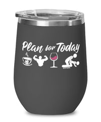 Funny Bodybuilder Wine Glass Adult Humor Plan For Today Bodybuilding 12oz Stainless Steel Black