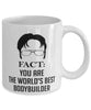 Funny Bodybuilding Mug Fact You Are The Worlds B3st Bodybuilder Coffee Cup White