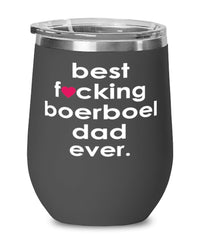 Funny Boerboel Dog Wine Glass B3st F-cking Boerboel Dad Ever 12oz Stainless Steel Black