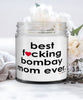 Funny Bombay Cat Candle B3st F-cking Bombay Mom Ever 9oz Vanilla Scented Candles Soy Wax