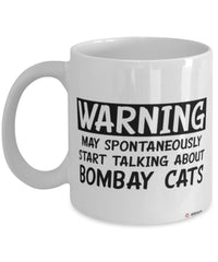 Funny Bombay Cat Mug Warning May Spontaneously Start Talking About Bombay Cats Coffee Cup White