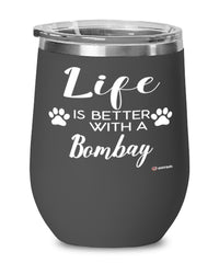Funny Bombay Cat Wine Glass Life Is Better With A Bombay 12oz Stainless Steel Black