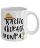 Funny Bonpa Mug Nacho Average Bonpa Coffee Mug 11oz White