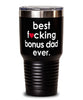Funny Bonus Dad Tumbler B3st F-cking Bonus Dad Ever 30oz Stainless Steel
