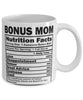 Funny Bonus Mom Nutritional Facts Coffee Mug 11oz White