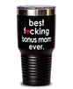Funny Bonus Mom Tumbler B3st F-cking Bonus Mom Ever 30oz Stainless Steel