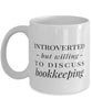 Funny Bookkeeper Mug Introverted But Willing To Discuss Bookkeeping Coffee Mug 11oz White