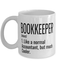 Funny Bookkeeper Mug Like A Normal Accountant But Much Cooler Coffee Cup 11oz 15oz White