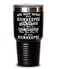 Funny Bookkeeper Tumbler Ask Not What Your Bookkeeper Can Do For You 30oz Stainless Steel Black