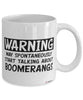 Funny Boomerangs Mug Warning May Spontaneously Start Talking About Boomerangs Coffee Cup White