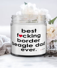 Funny Border Beagle Dog Candle B3st F-cking Border Beagle Dad Ever 9oz Vanilla Scented Candles Soy Wax