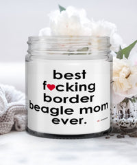 Funny Border Beagle Dog Candle B3st F-cking Border Beagle Mom Ever 9oz Vanilla Scented Candles Soy Wax