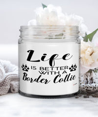 Funny Border Collie Dog Candle Life Is Better With A Border Collie 9oz Vanilla Scented Candles Soy Wax