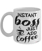 Funny Boss Mug Instant Boss Just Add Coffee Cup White