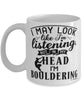 Funny Bouldering Mug I May Look Like I'm Listening But In My Head I'm Bouldering Coffee Cup White
